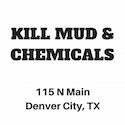 Kill Mud and Chemicals